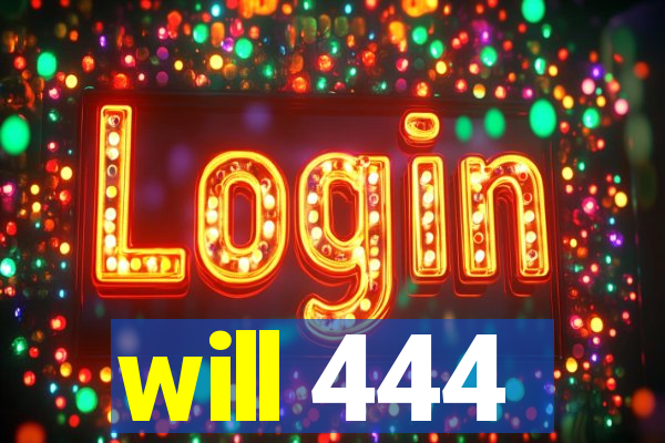 will 444